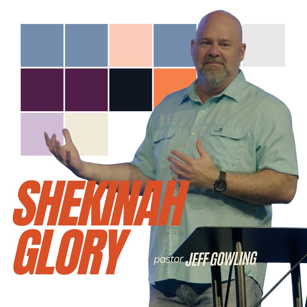 Shekinah Glory - Pastor Jeff Gowling