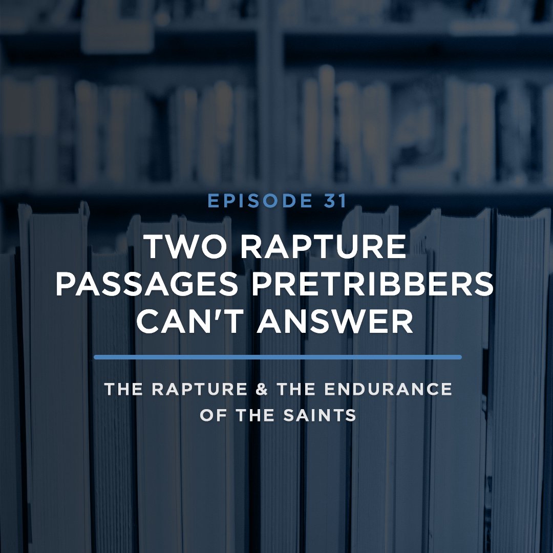 Two Rapture Passages Pretribbers Can't Answer // with JOEL RICHARDSON