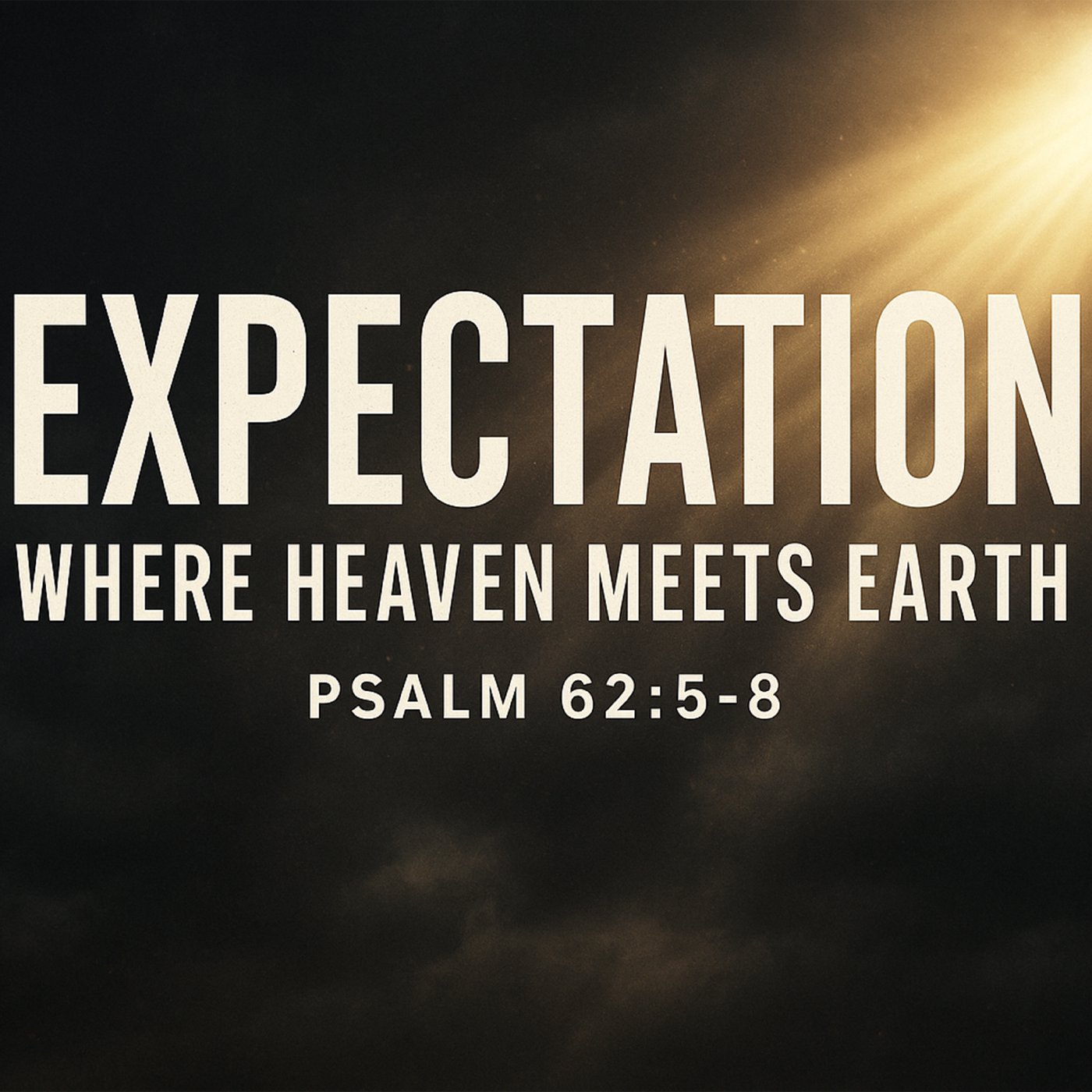 Expectation: Where Heaven Meets Earth Expectation: Where Heaven Meets Earth