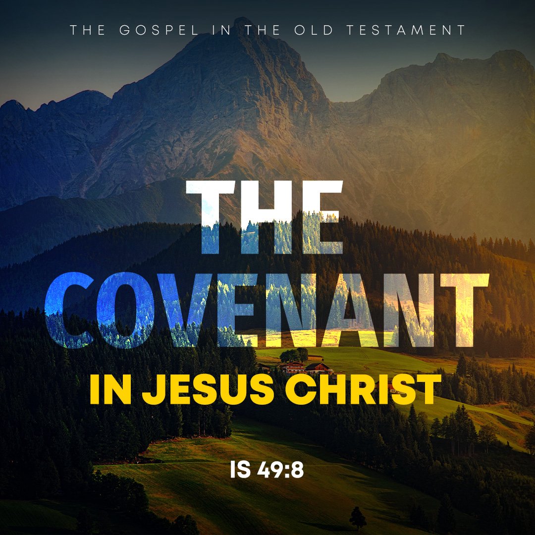 The Covenant in Jesus Christ The Covenant in Jesus Christ