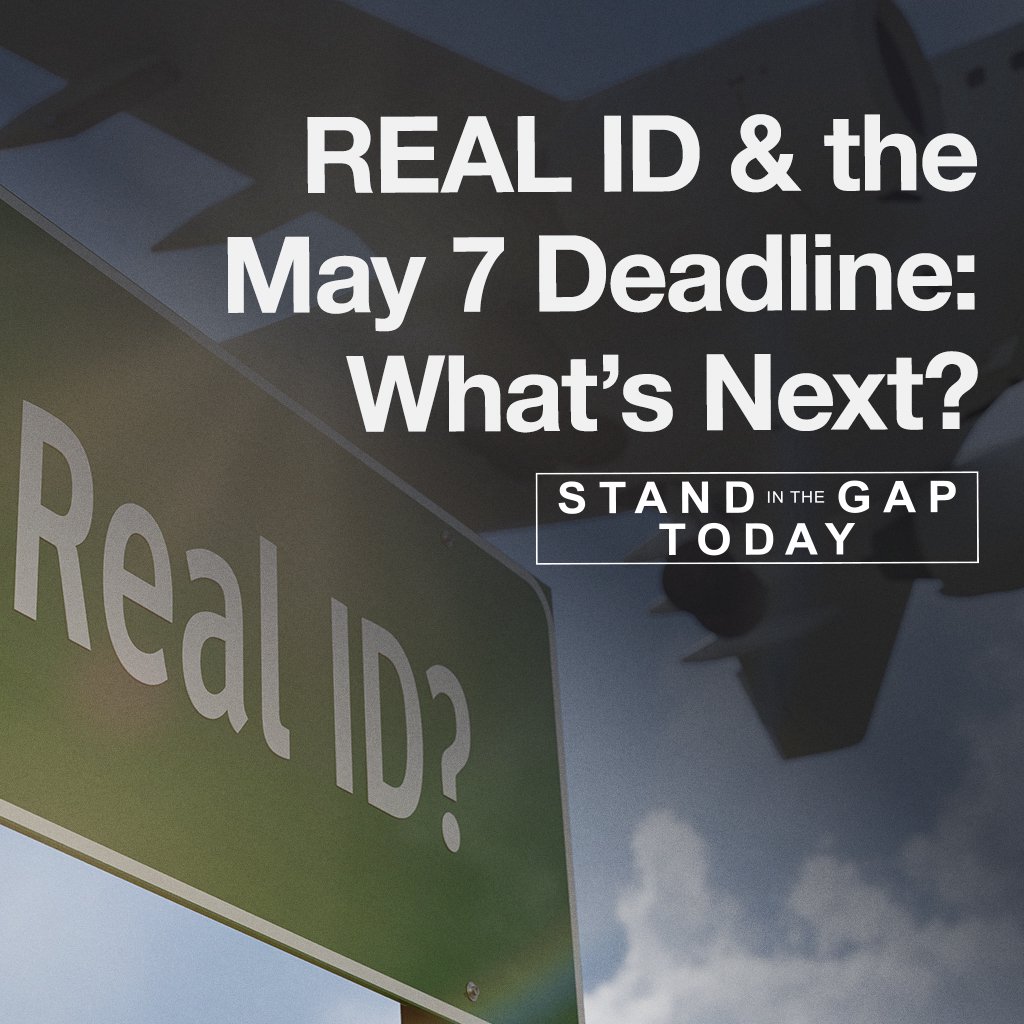Stand in the Gap Today - 5/29/25 - REAL ID & The May 7 Deadline