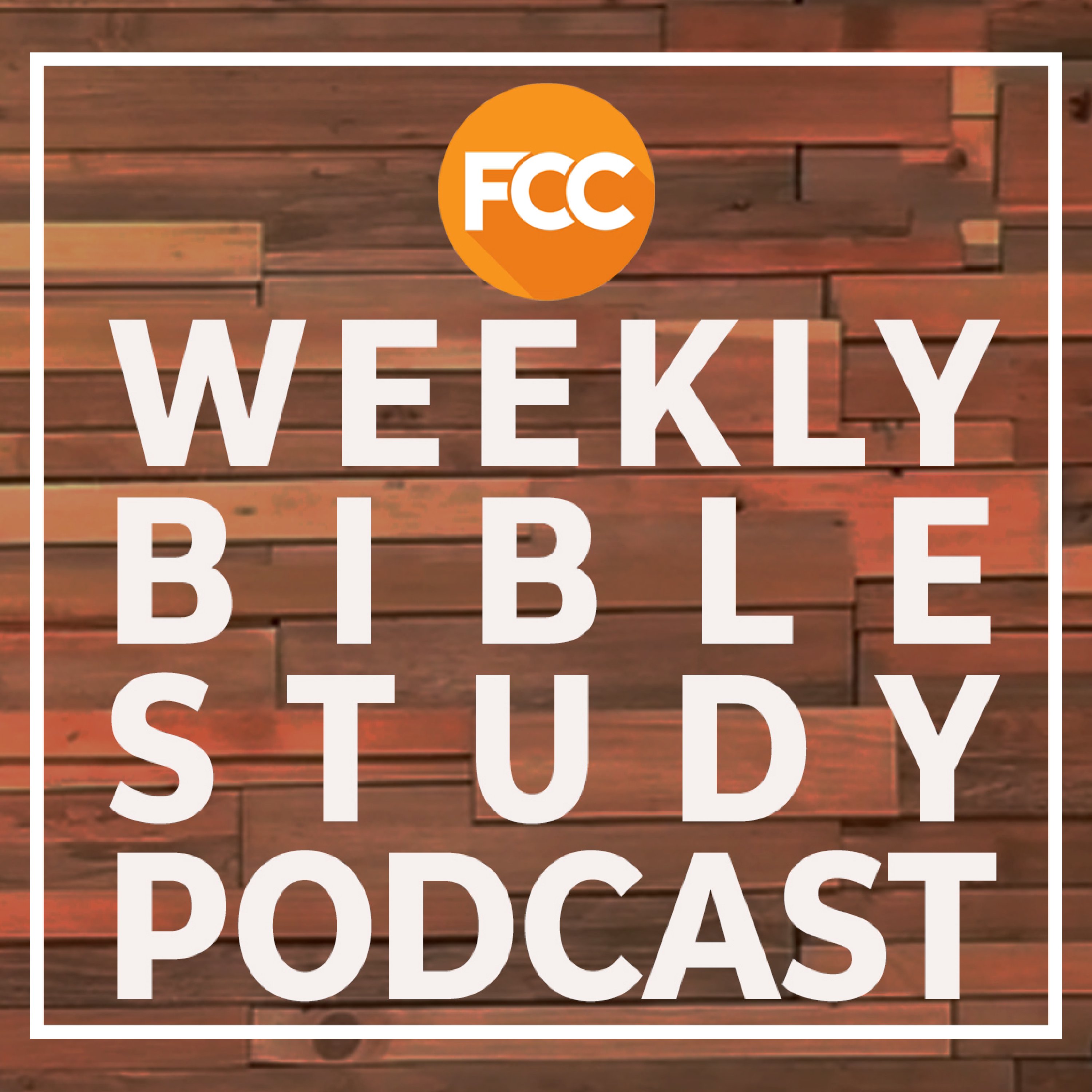 FCC Weekly Bible Study Podcast