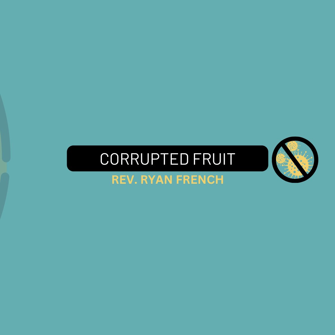 Corrupted Fruit - Part 3 | Associate Pastor Ryan French | October 4, 2023 episode artwork