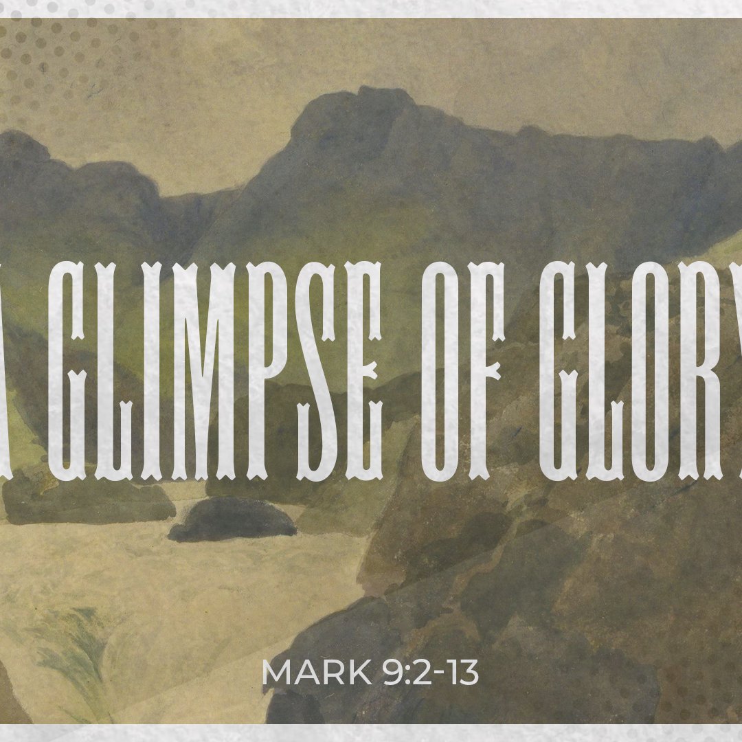 A Glimpse Of Glory - Mark 9:2-13 episode artwork