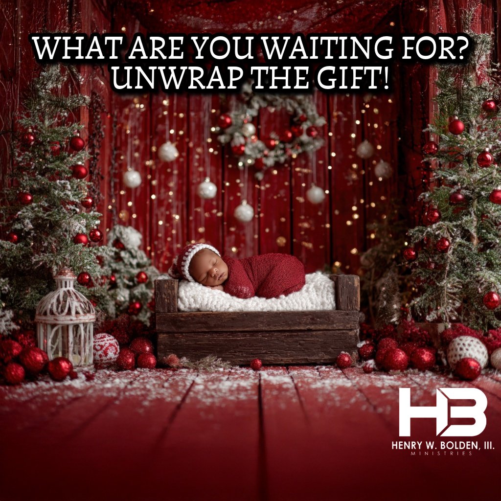 What are you Waiting for? Unwrap the Gift! | Bishop Henry W. Bolden, III episode artwork