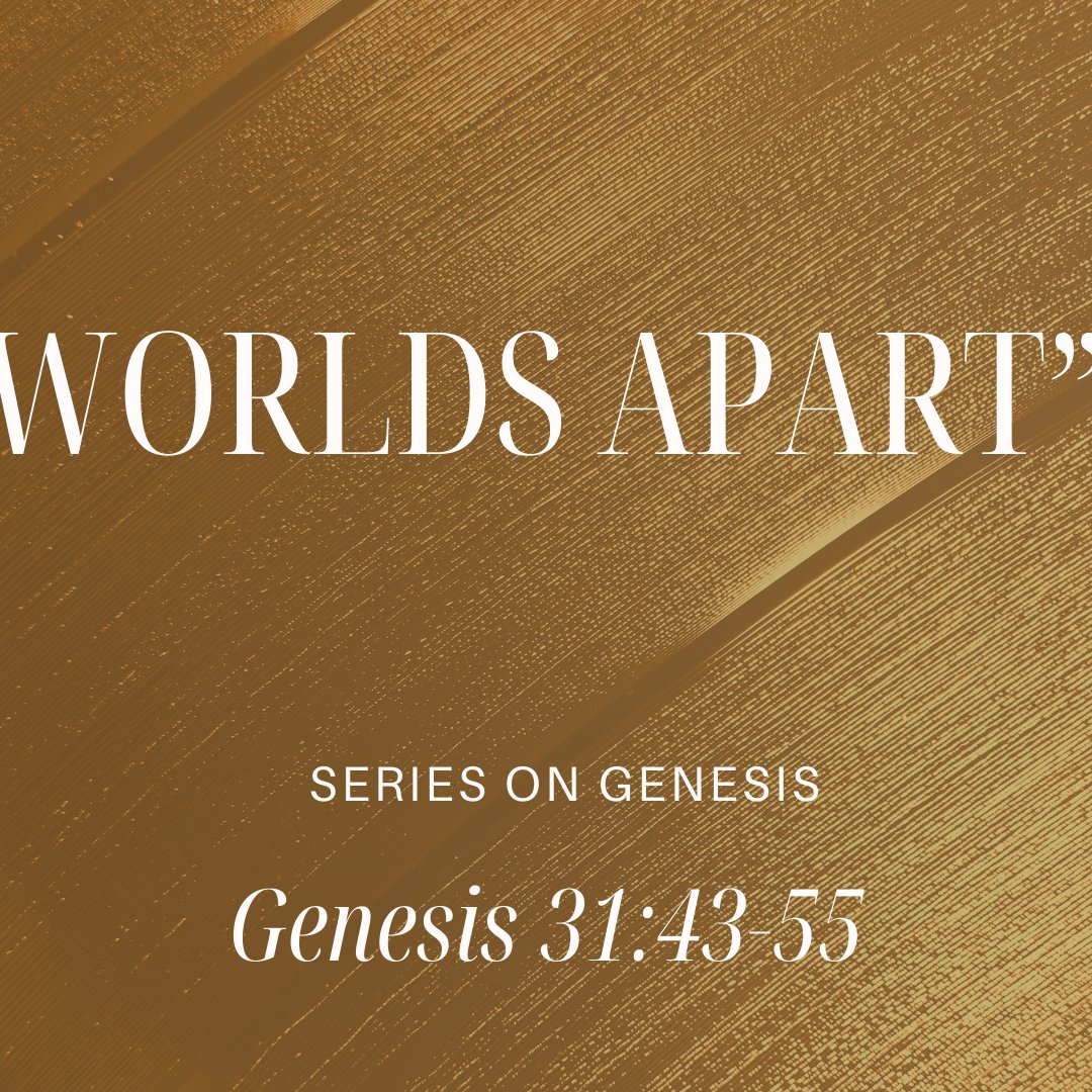 Genesis 31:43-55 - "Worlds Apart" - January 4 2025 episode artwork