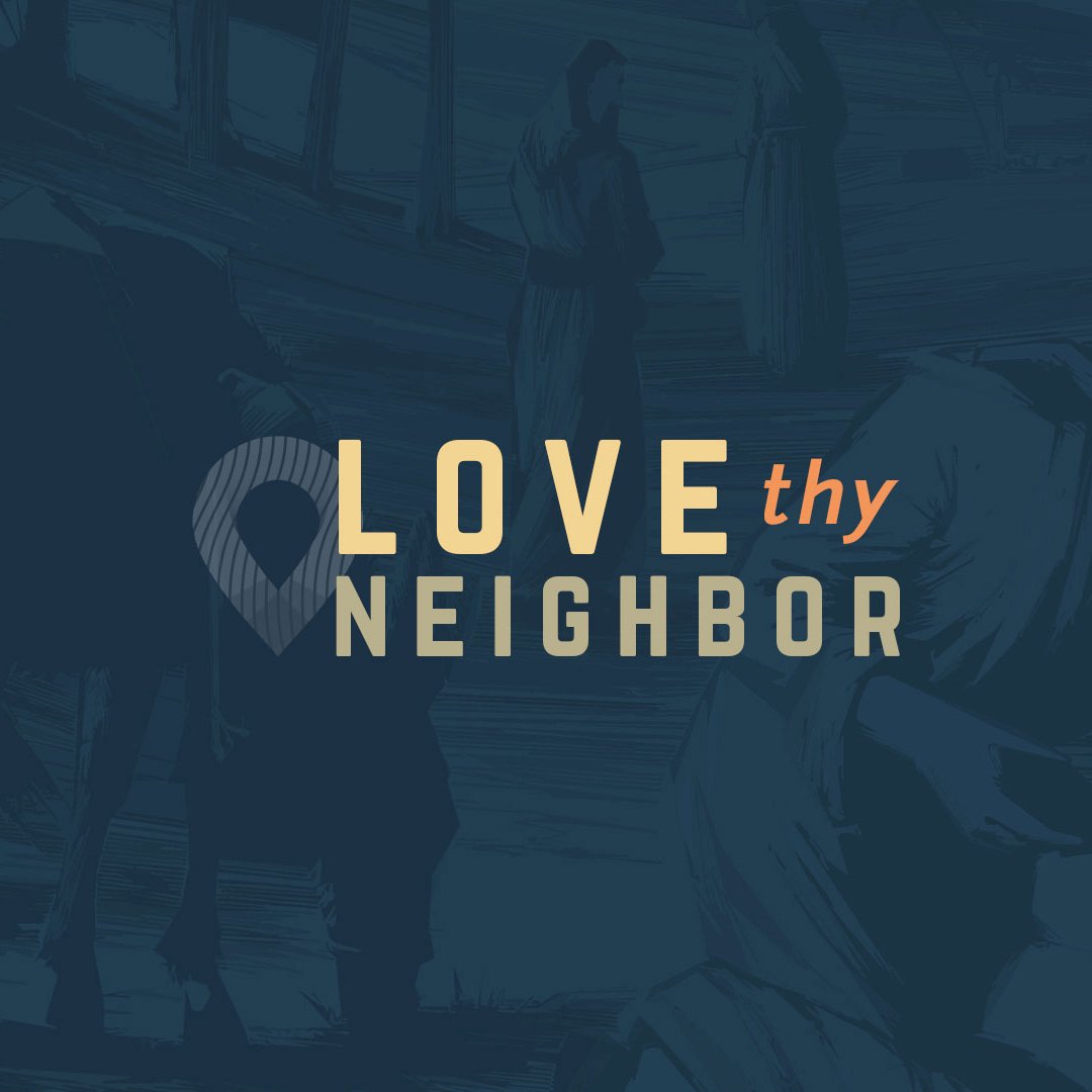 Love Thy Neighbor: Week 3