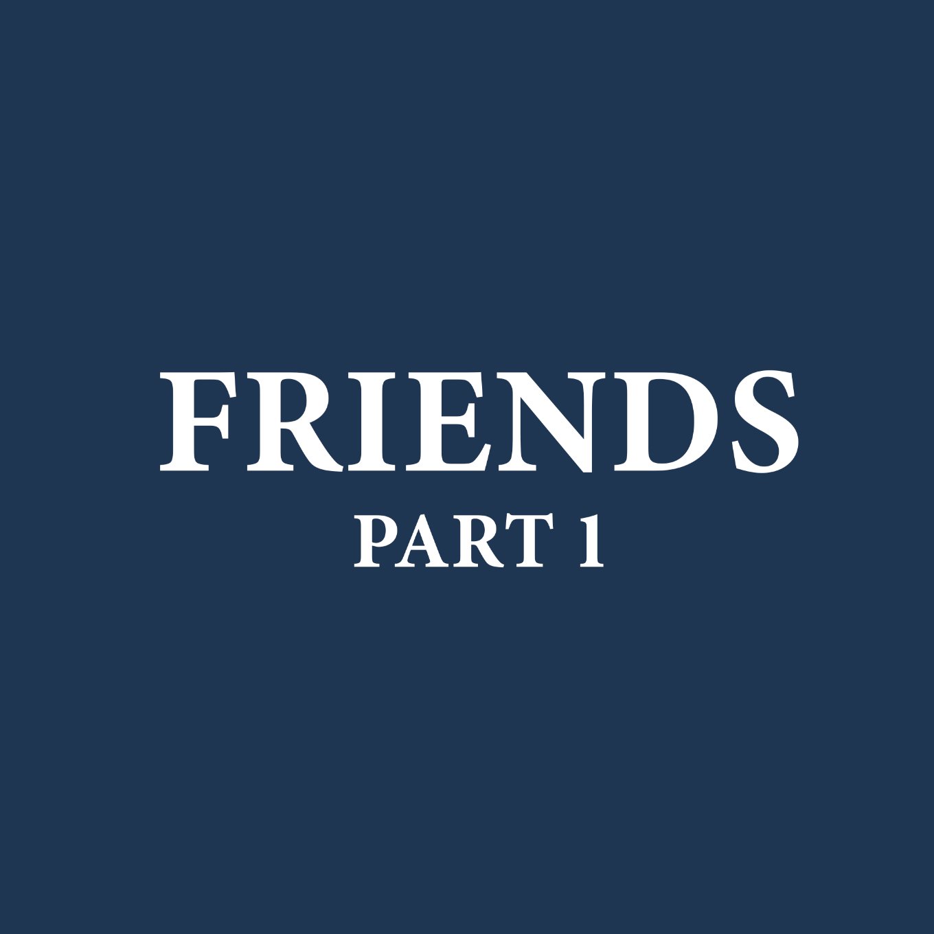 Friends, Part 1 – 11/09/2025 episode artwork