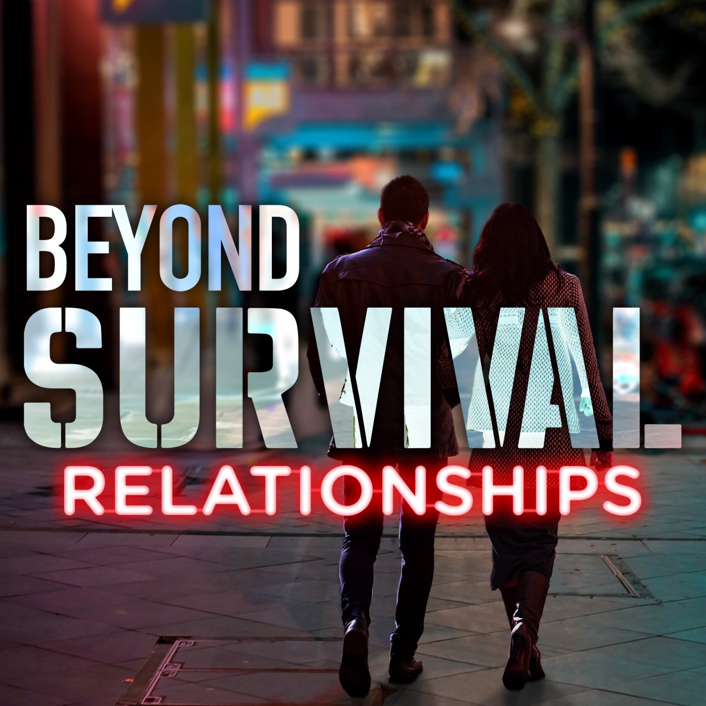 BEYOND SURVIVAL: RELATIONSHIPS – The Speed of Love
