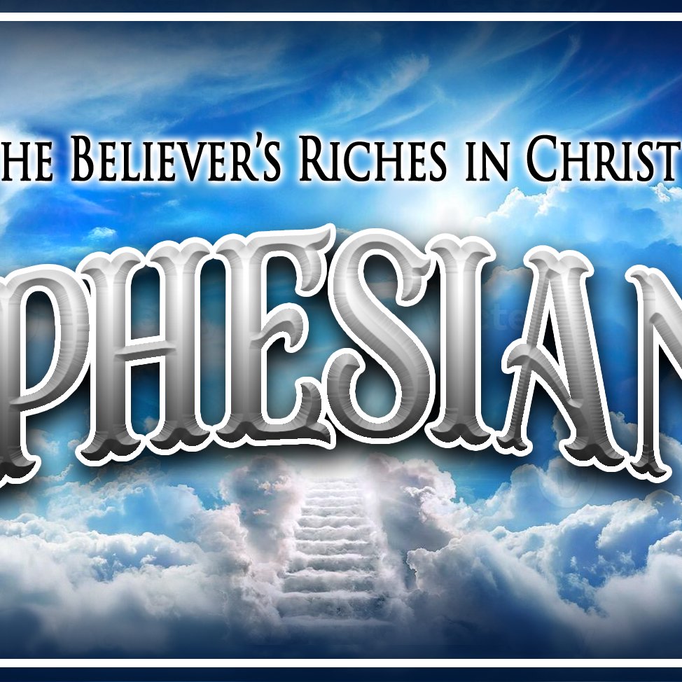 Ephesians 1:7-12. The Believer’s Spiritual Blessings - Part 2 -