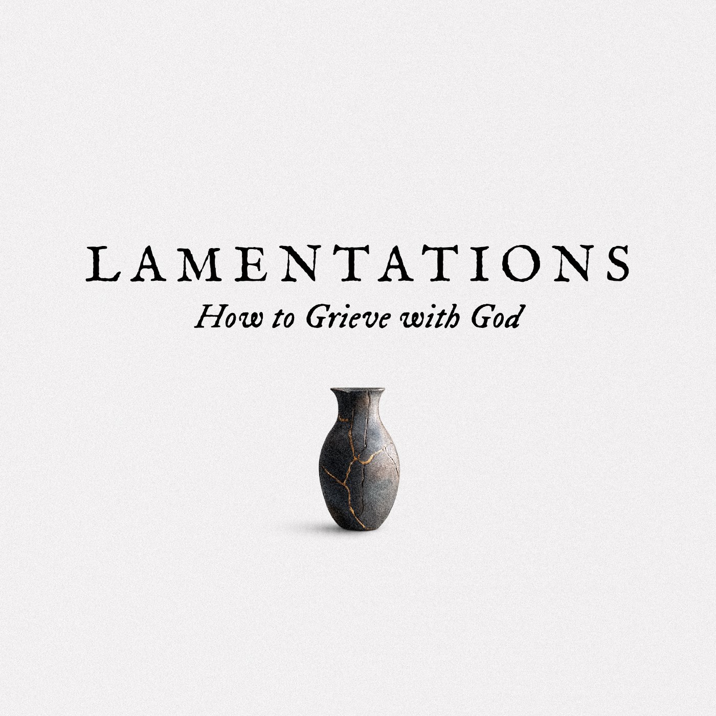 Lamentations | Week 1 | Grief, Complaint, Hope episode artwork