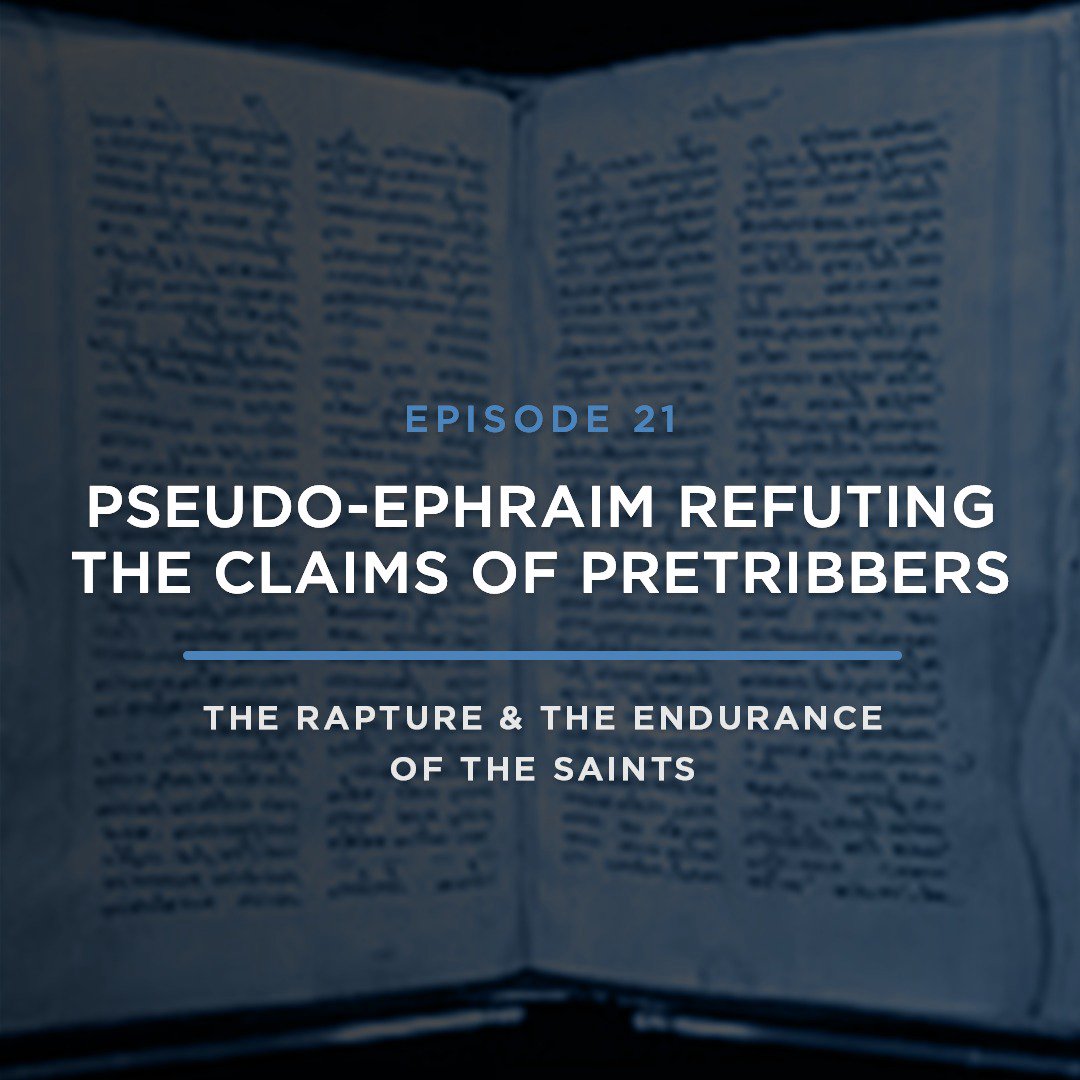 Pseudo-Ephraim Refuting the Claims of Pretribbers // with JOEL RICHARDSON