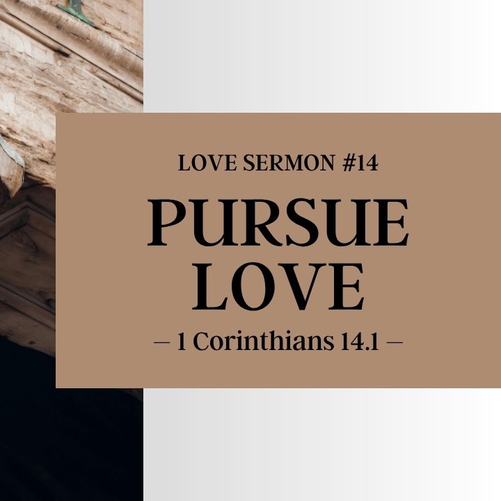 Pursue Love | Love Sermon #14 episode artwork