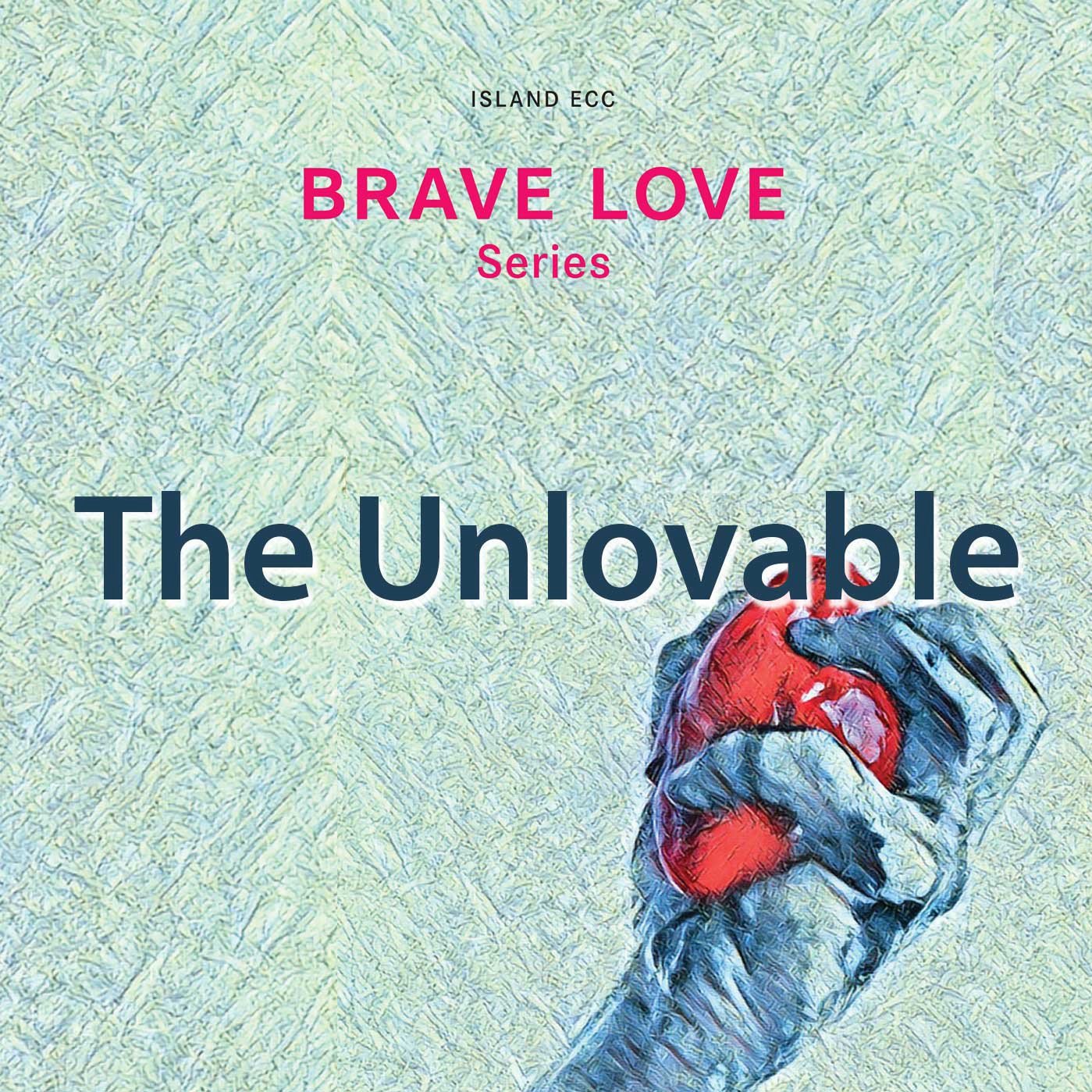 Brave Love: The Unlovable episode artwork