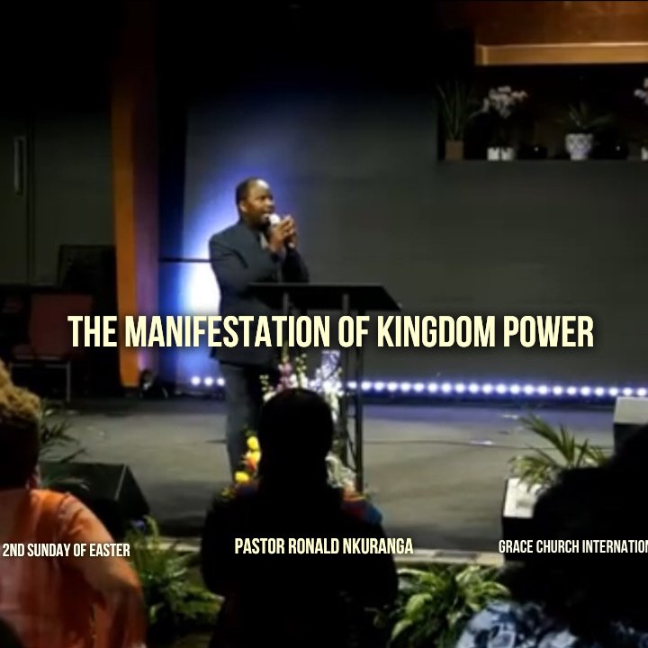 The Manifestation of Kingdom Power | Pastor Ronald Nkuranga | Grace Church International episode artwork