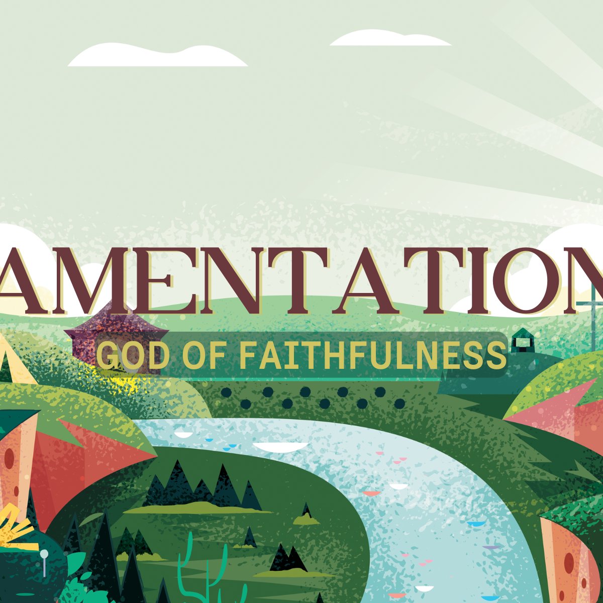 Lamentations: God of Faithfulness