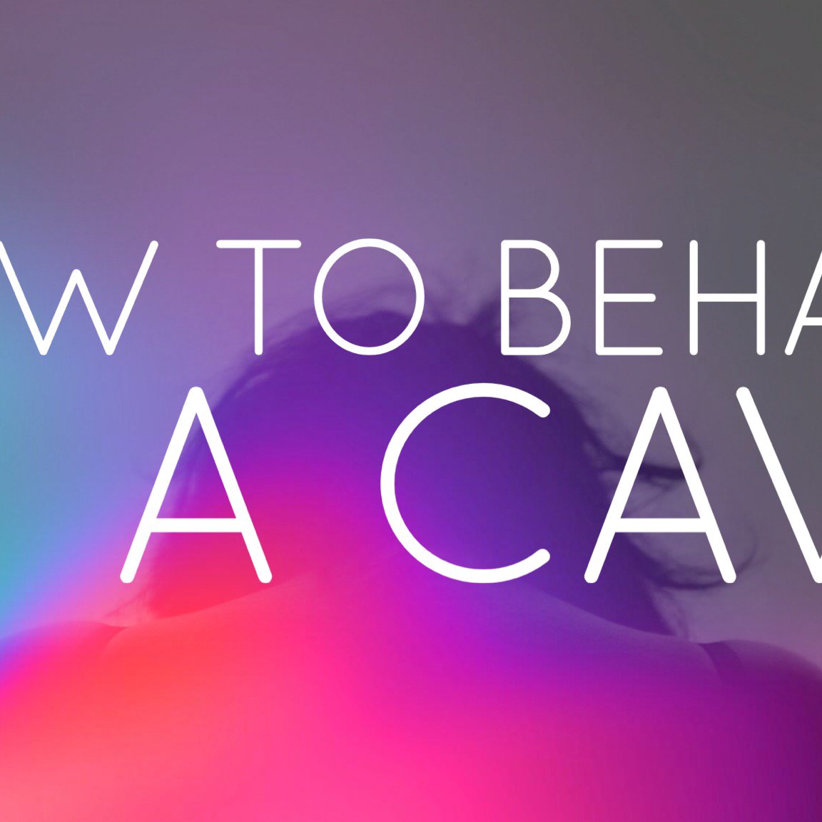 How To Behave In A CAVE   7/14/19 episode artwork