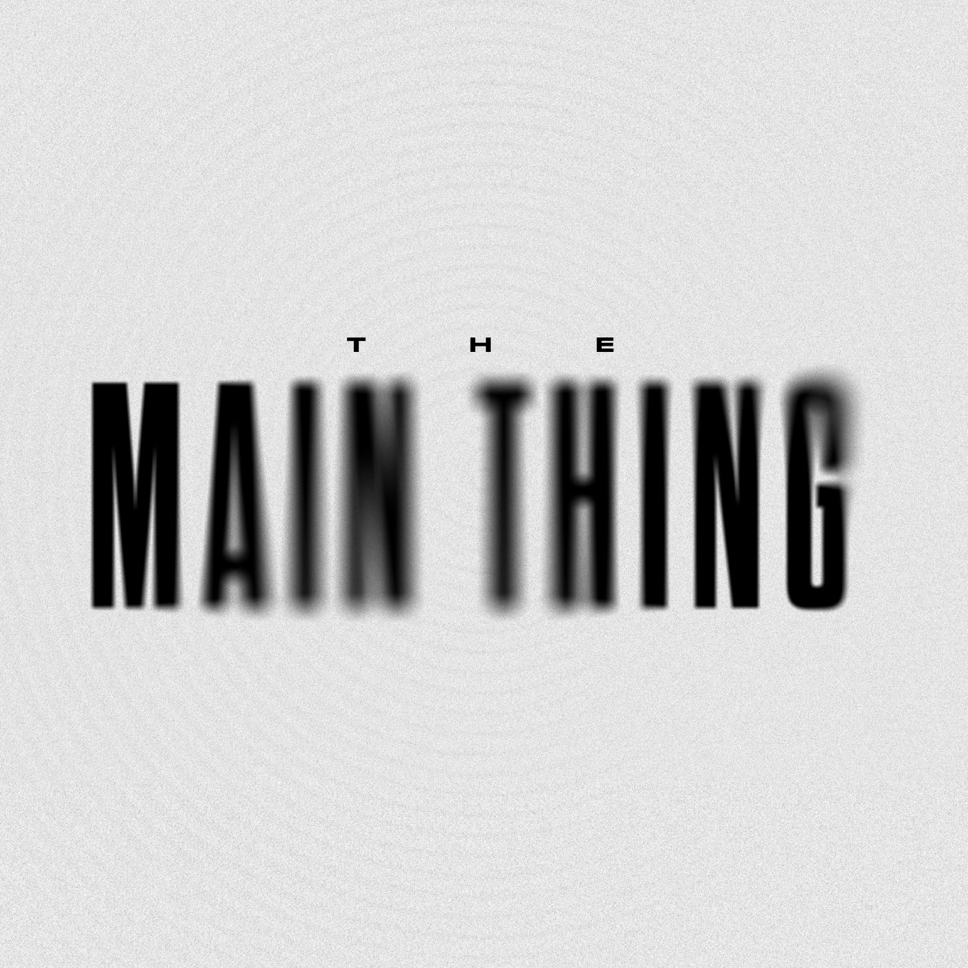 The Main Thing