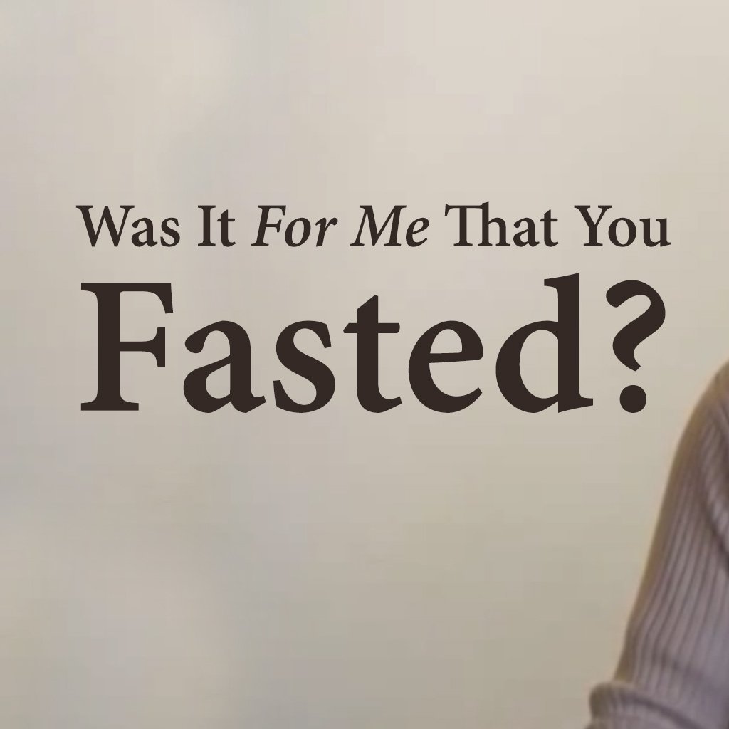 Was It For Me That You Fasted? episode artwork