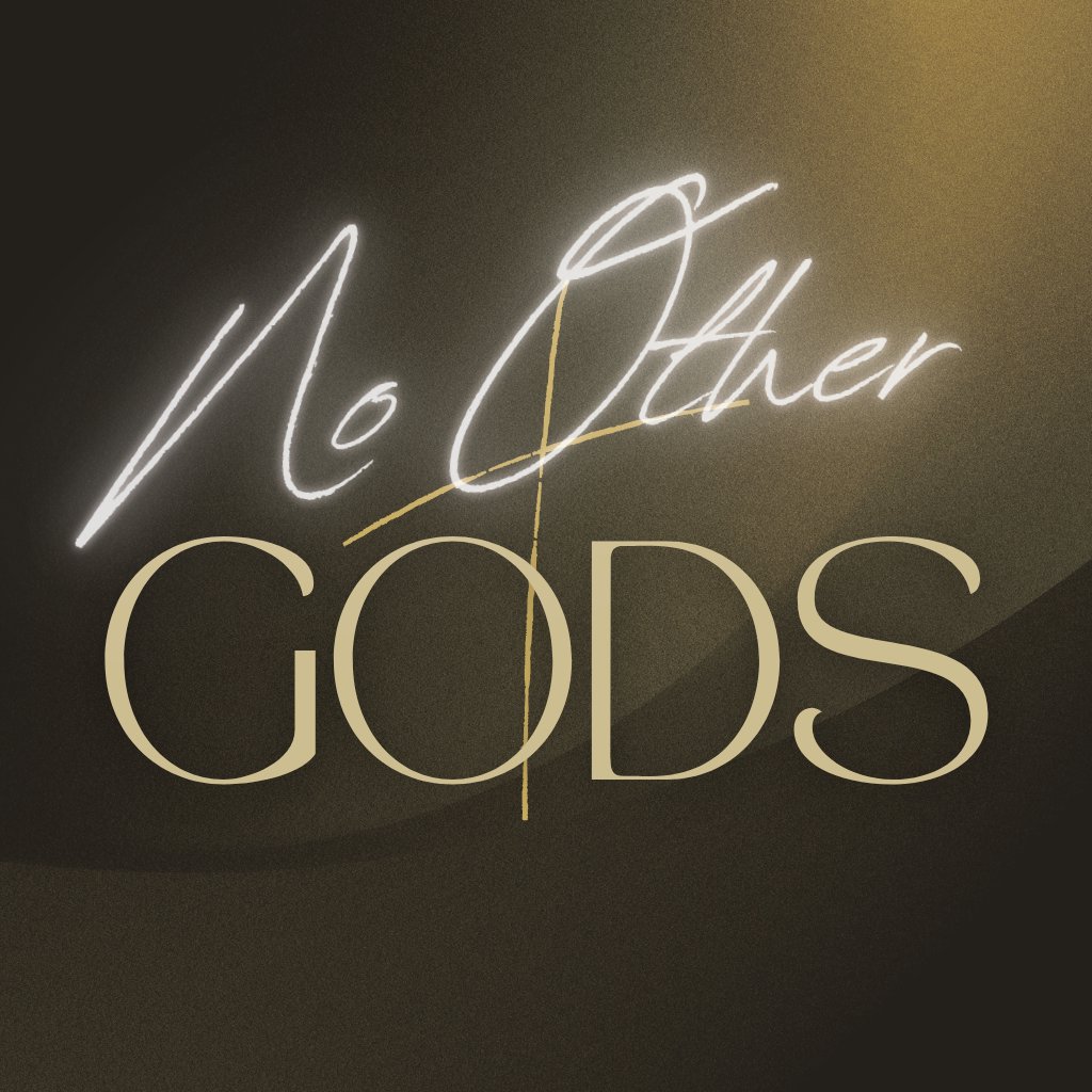 No Other Gods No Other Gods