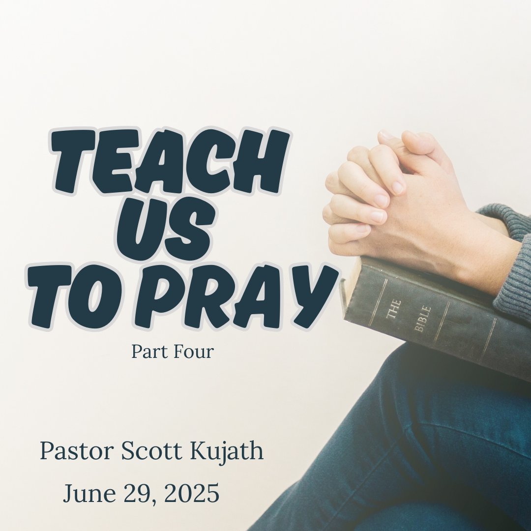 Teach Us To Pray, Part Four