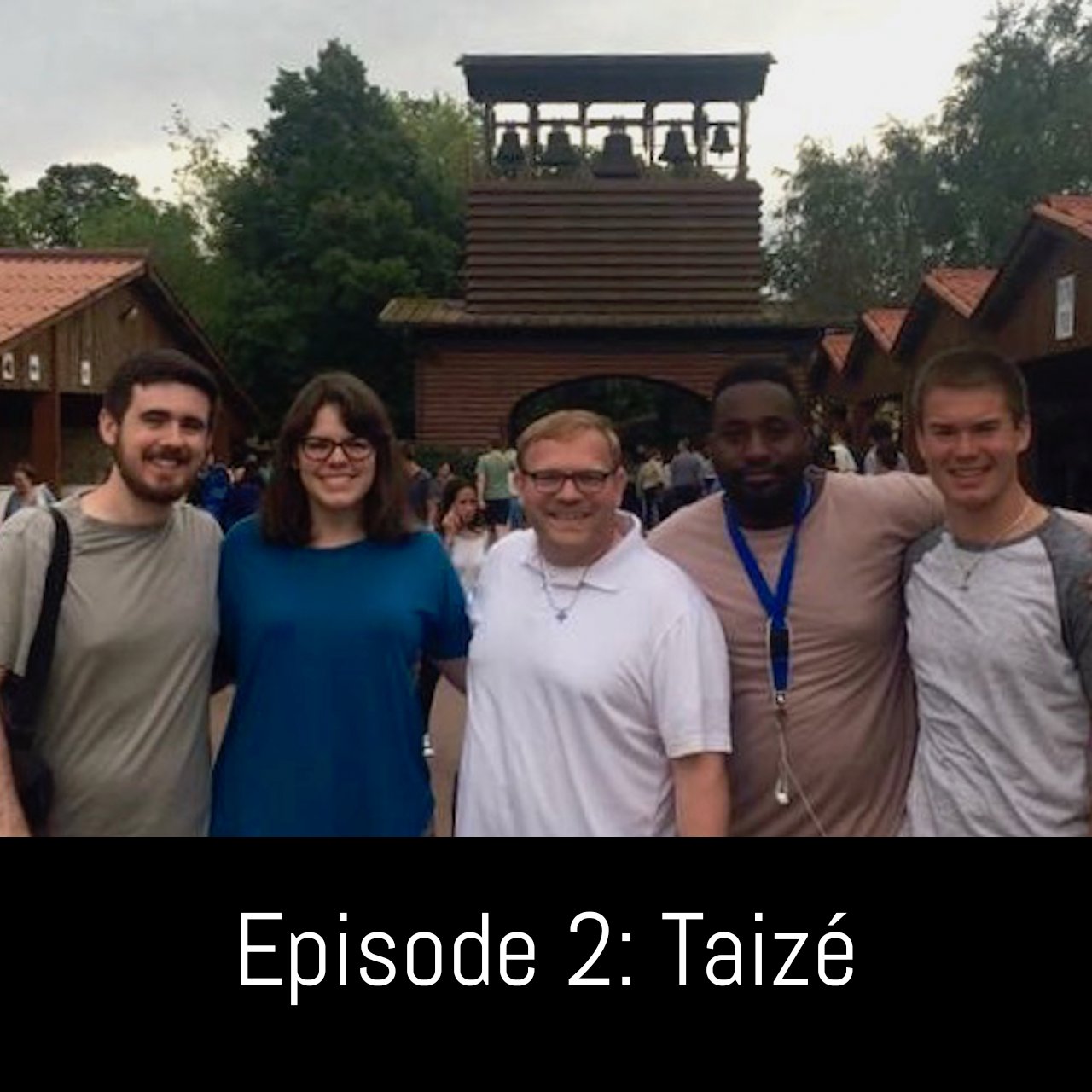 Episode 2: Taizé
