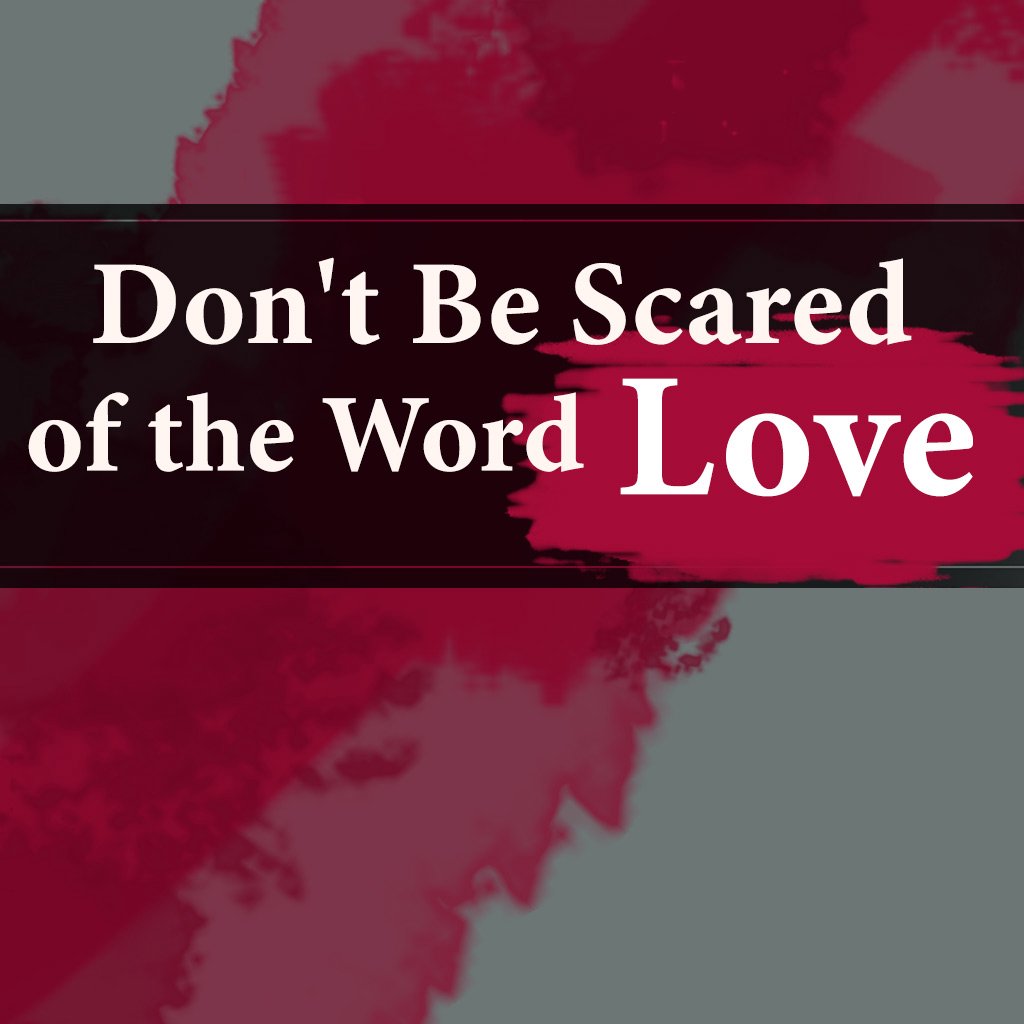 Don't Be Scared of the Word Love episode artwork