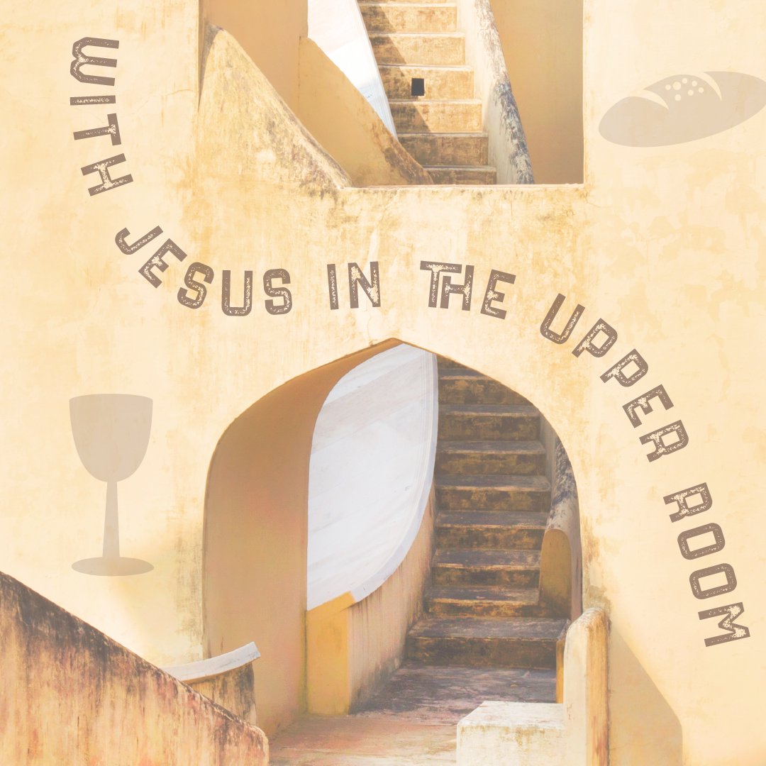 Jesus at Prayer | With Jesus in the Upper Room