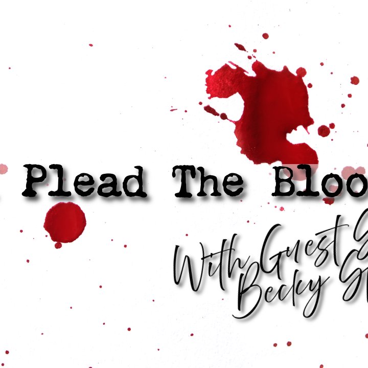I Plead The Blood with Special Guest Becky Spires episode artwork