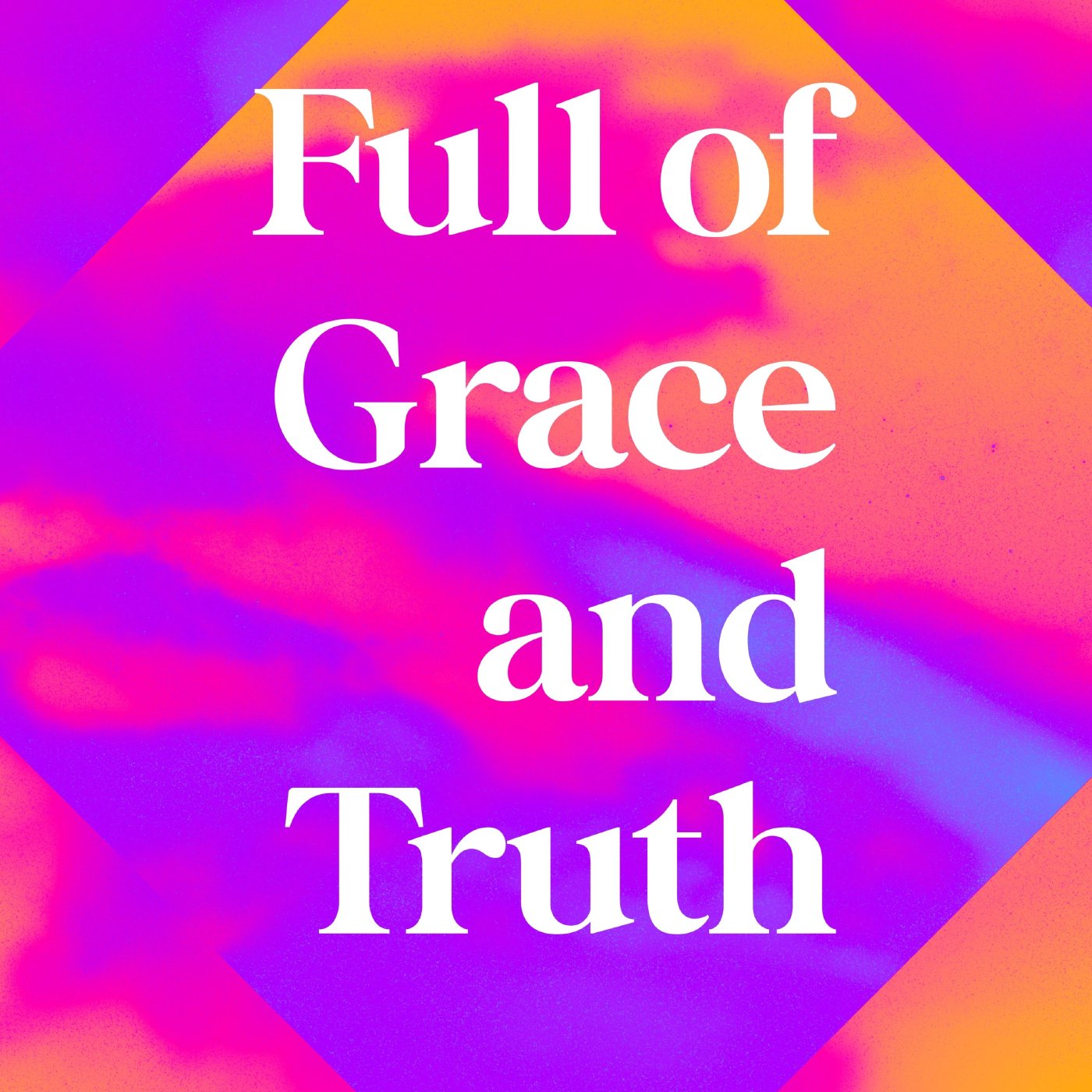 Kingdom Culture (Full of Grace & Truth Part 2)
