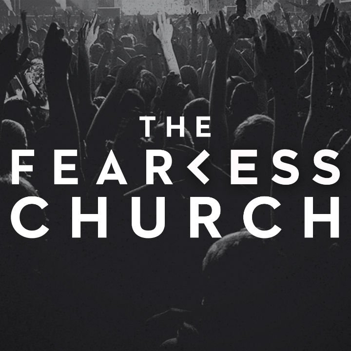 The Fearless Church