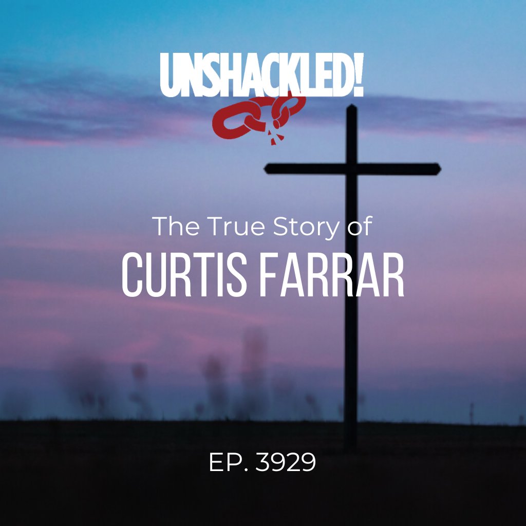 UNSHACKLED! Audio Dramas - 3929 Curtis Farrar