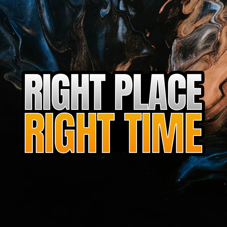 Right Place, Right Time