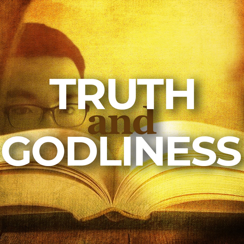 Truth and Godliness