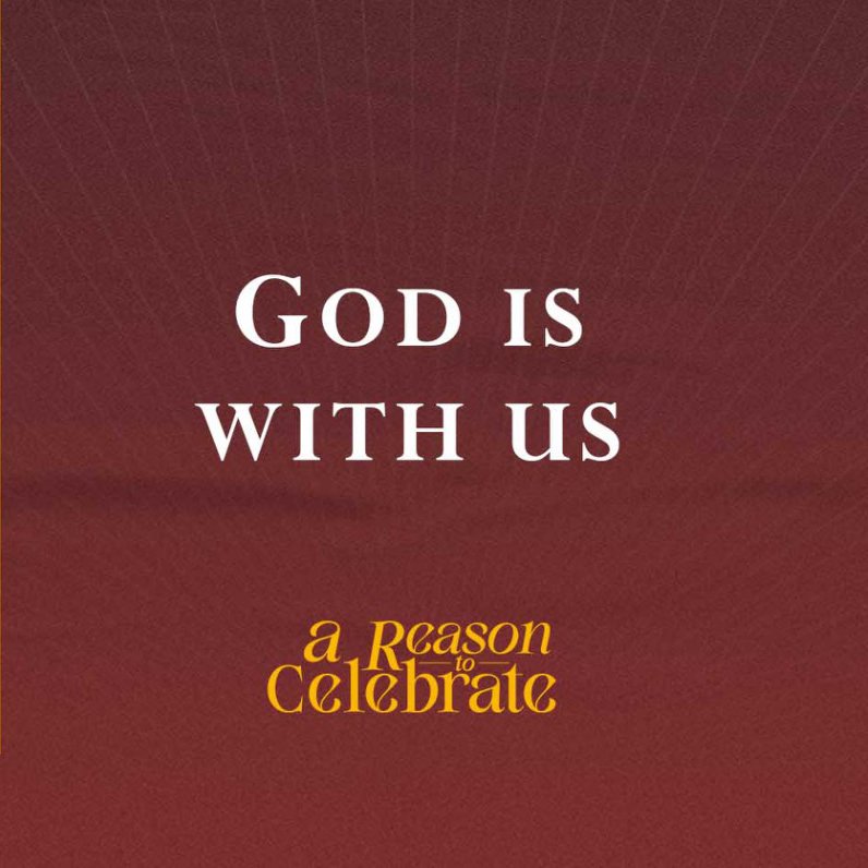 A Reason to Celebrate Week 1: Rev Araneta | God is with Us