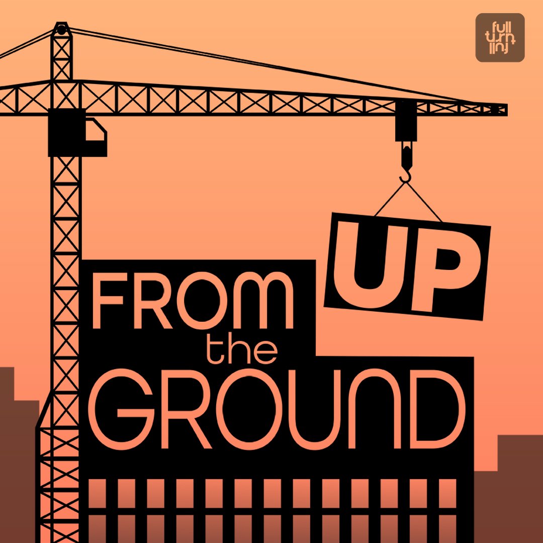 From the Ground Up | Part 6 episode artwork