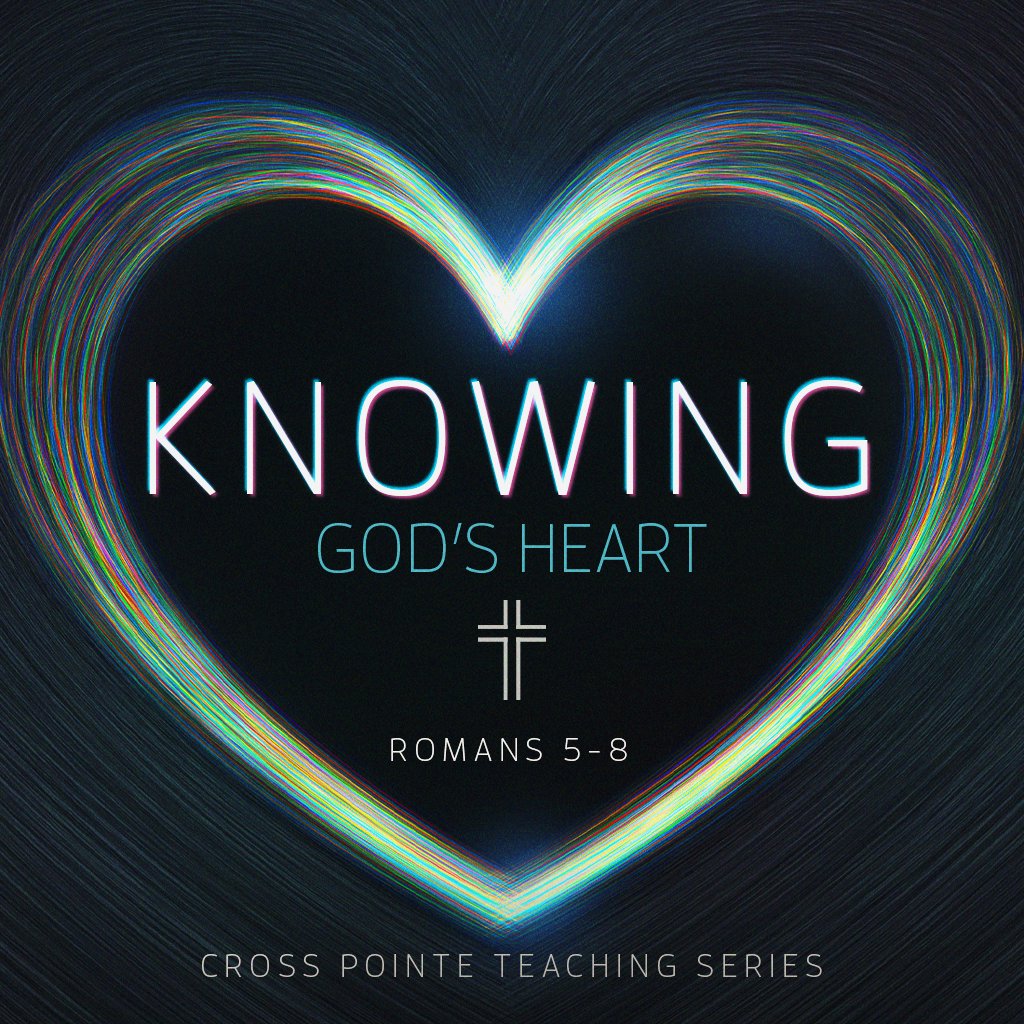 Knowing God's Heart - Week 6