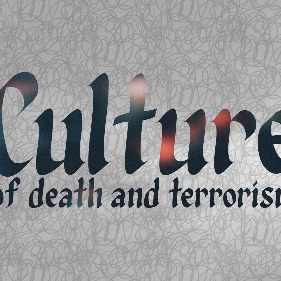 Culture of Death & Terrorism