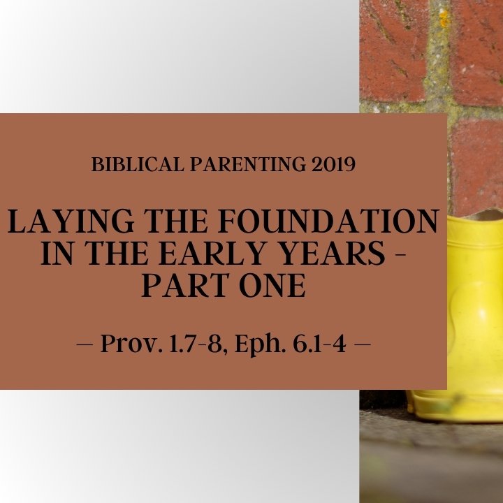 Laying the Foundation in the Early Years - Part One | Biblical Parenting 2019 episode artwork