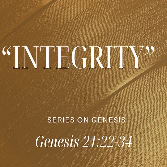 Genesis 21:22-34 - "Integrity" May 25 2025 episode artwork
