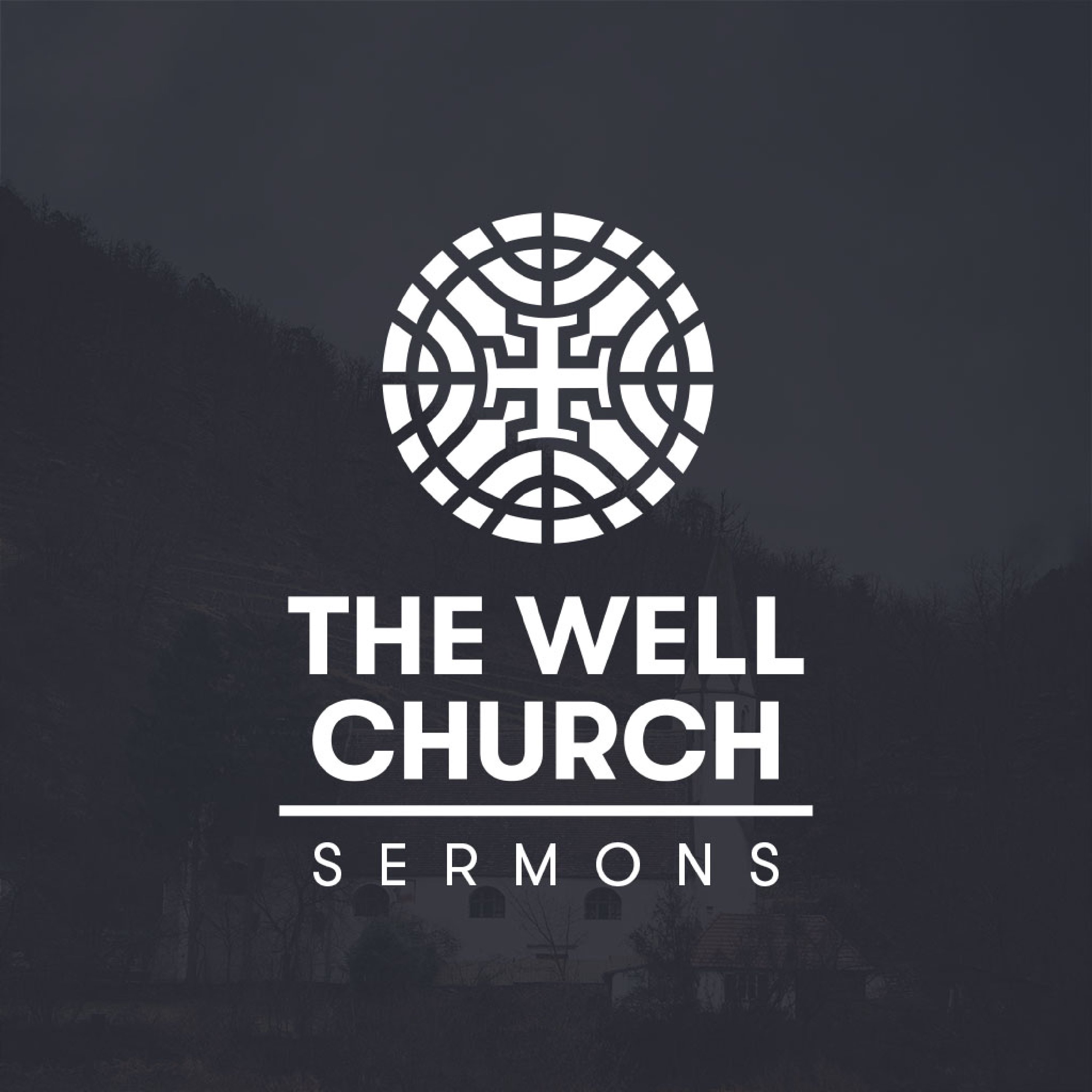 The Well Church Sermons