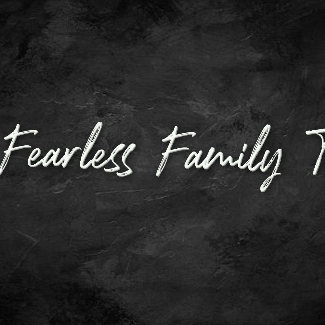 A Fearless Family Talk