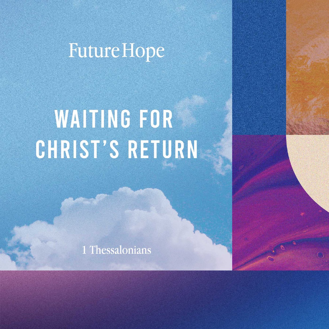 Future Hope Week 1: Patrick Mercado | Waiting for Christ’s Return