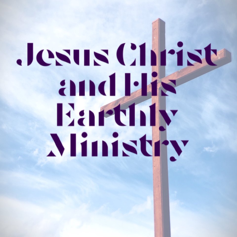 Jesus Christ and His Earthly Ministry episode artwork