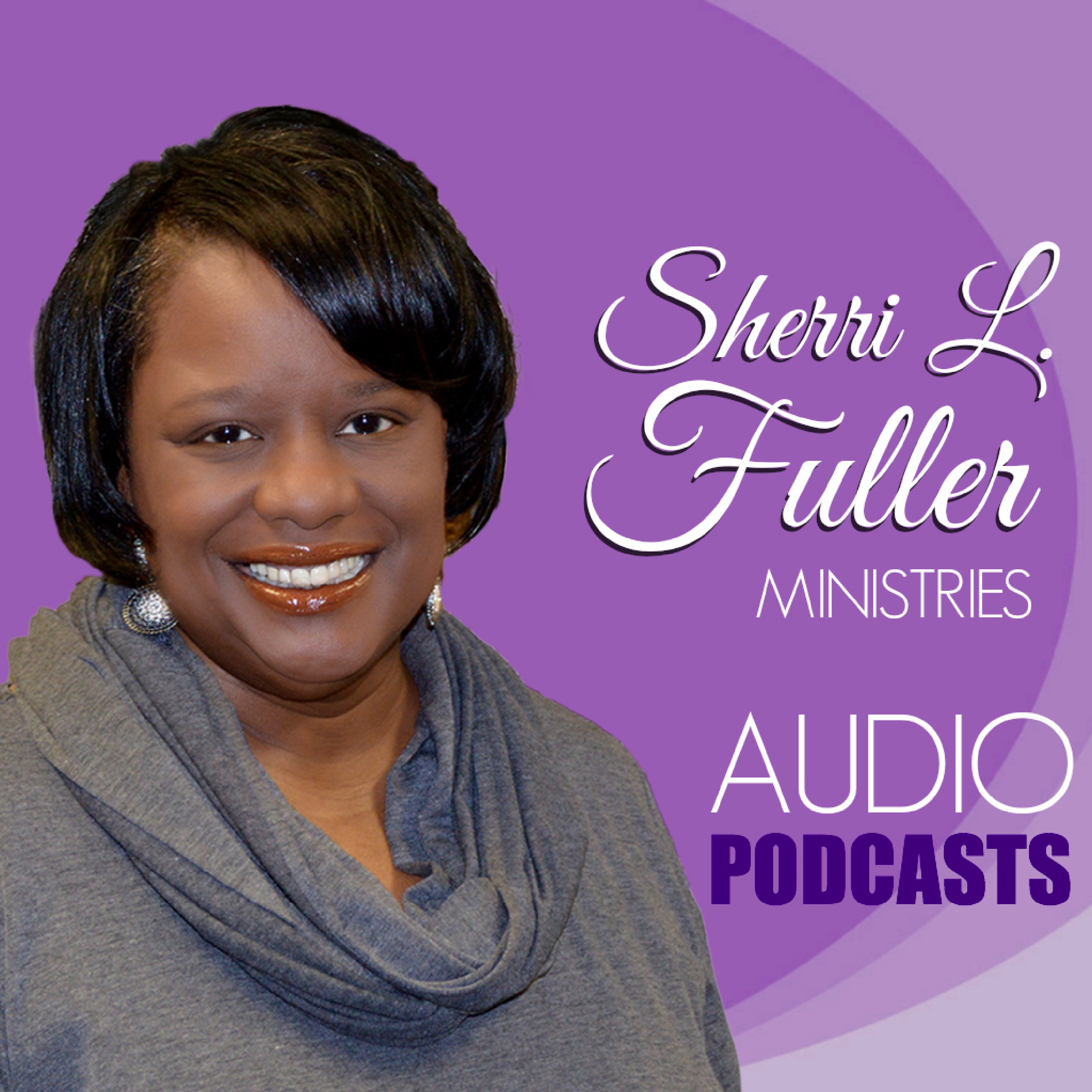 Sherri L. Fuller Ministries Audio Podcast