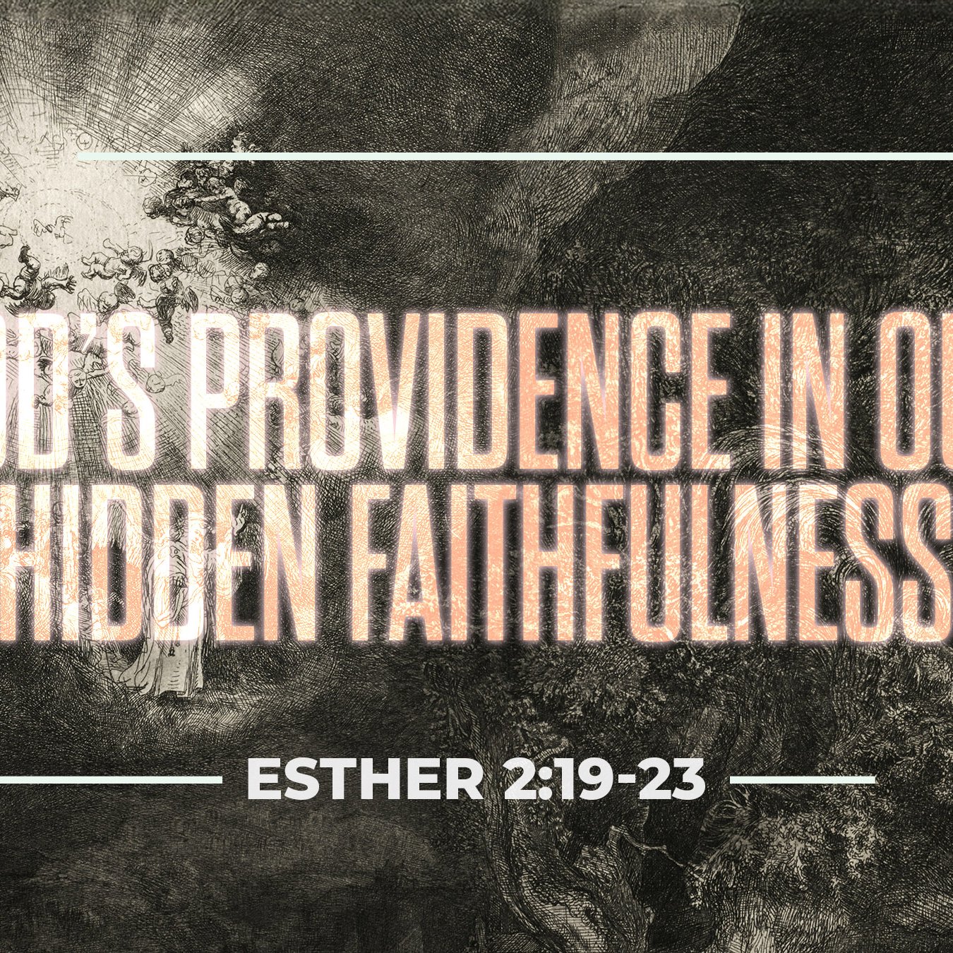 God’s Hand in Our Hidden Faithfulness - Esther 2:19-23 episode artwork