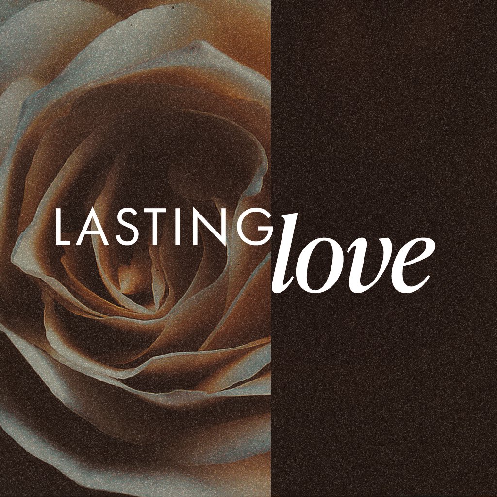 Lasting Love Part 2 | Podcast