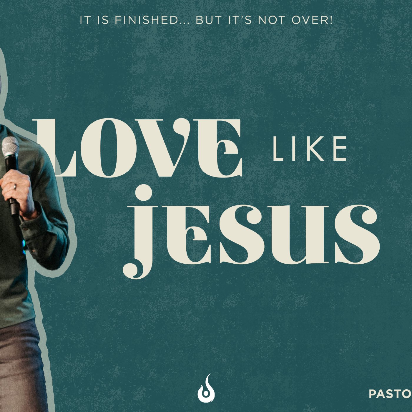 Love Like Jesus // It Is Finished... But It's Not Over episode artwork