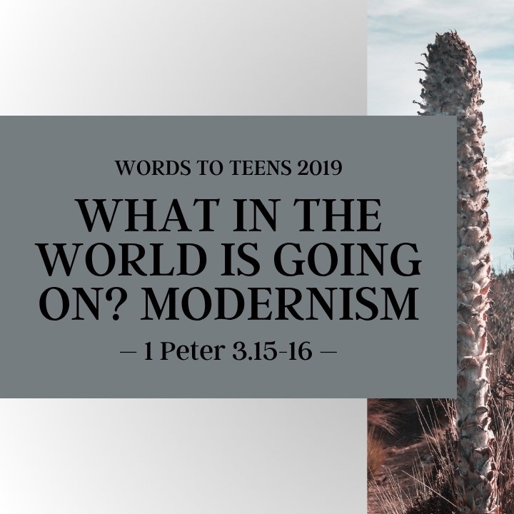 What in the World is Going On? Modernism | Words to Teens 2019 episode artwork