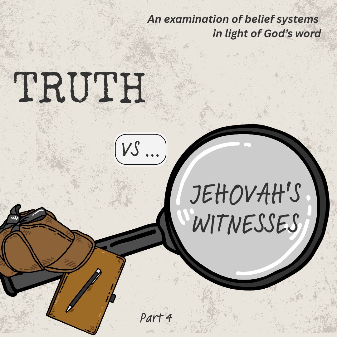 Truth vs Jehovah's Witnesses - pt 4